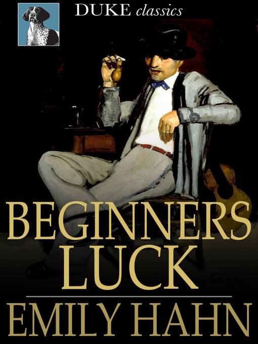 Title details for Beginners Luck by Emily Hahn - Available